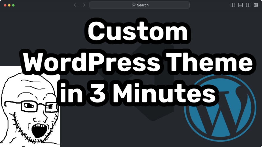 How to Create a Custom WordPress Theme in 3 Minutes